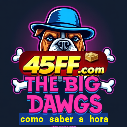 como saber a hora certa de jogar no tiger fortune